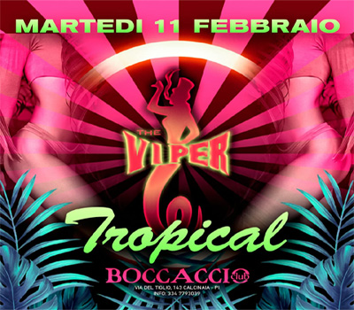 VIPERA - TROPICAL - Boccaccio Club