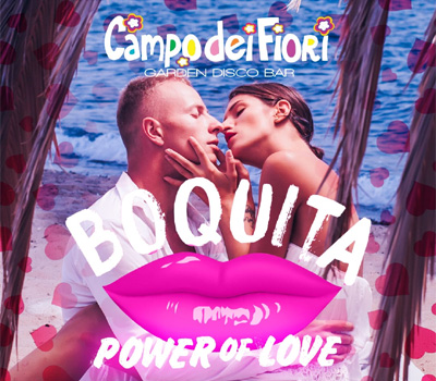 Campo dei Fiori - BOQUITA - POWER OF LOVE - Boccaccio Club